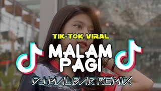 DJ  MALAM PAGI ( FULL BASS) - VIRAL TIK-TOK - DJ MALBAR REMIX TERBARU 2023