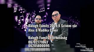 Balogh Family 2024 X Szívem vár Alex & Rudika Cover Cigány Zene