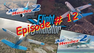 MSFS and Air Hauler 2 – Episode 12 – AI Fuel, Factories and Flight to KLAR!