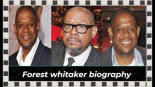 Forest whitaker biography