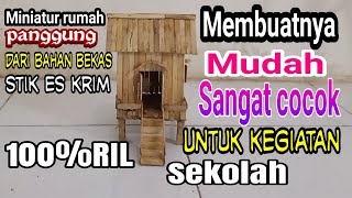 cara membuat miniatur rumah sederhana kaum kreatif dari stik es krim cocok buat kegiatan sekolah