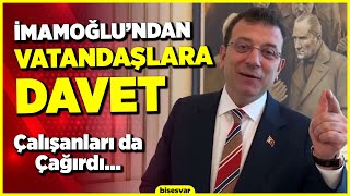 Ekrem İmamoğlu'ndan İBB ÇALIŞANLARINA ve Vatandaşlara Davet