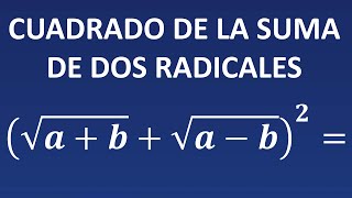 CUADRADO DE LA SUMA DE DOS RADICALES