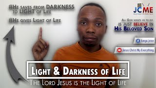 Light and Darkness of Life [The Lord Jesus is the Light of Life] | JCME | 21-09-2020