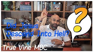 Wednesday Bible Study | Did Jesus visit hell before ascending to heaven | Various Verses | 10/9/24