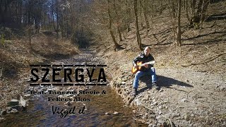 SZERGYA feat. Tánczos Stevie & Fekecs Ákos: Vigyél el (Hivatalos videoklip) - 2023.