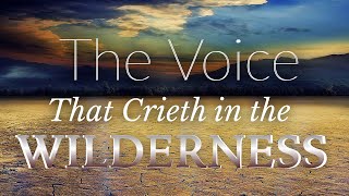 310 - The Voice That Crieth In The Wilderness