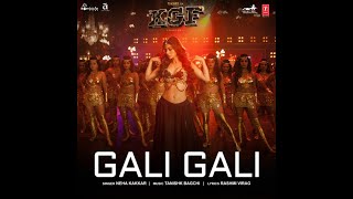 GALI GALI - Neha Kakkar (Lyrics)