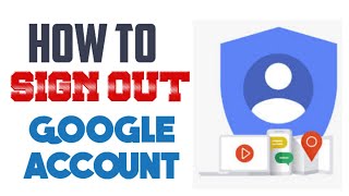 HOW TO SIGN OUT GOOGLE ACCOUNT FROM OTHER DEVICES