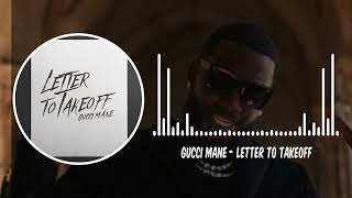 Gucci Mane - Letter to Takeoff