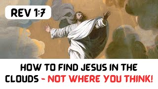 Has Jesus come with the clouds? (Revelation 1:7)