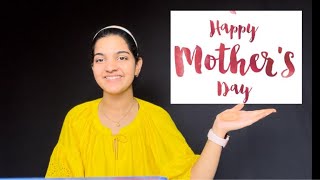 Happy Mothers Day! | Aaliya amreen