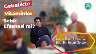 Gebelikte Vitaminler, Folik asit, D vitamini, Demir, İyot⎮Doç.Dr.Selçuk SELÇUK