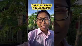 GAJI LAMBAT, MACAM MANA URUS GAJI?