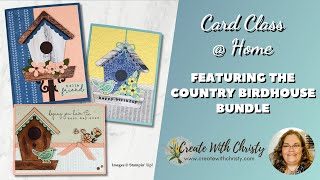 Free Stampin' Up! Card Class @ Home Live – Featuring Country Birdhouse