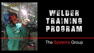 The Systems Group Welder Training Program