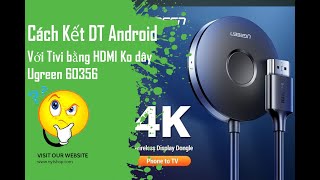 Kết Nối Điện Thoại Android Với Tivi Bằng Bộ Hdmi Ko Dây Ugreen 60356- Cực Mượt, Sup 4K