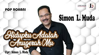 HIDUPKU ADALAH ANUGERAHMU - Simon L. Muda