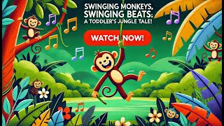 Baby Learning Videos | Swinging Monkeys, Swinging Beats: A Toddler’s Jungle Tale!