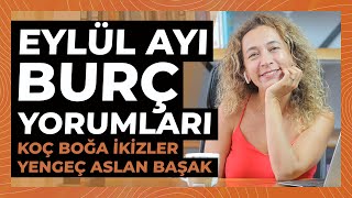 Eylül Ayı Burç Yorumları | KOÇ, BOĞA, İKİZLER, YENGEÇ, ASLAN, BAŞAK