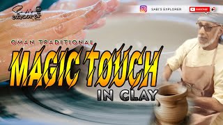 HOW TO MAKE CLAY POT - OMAN TRADITIONAL MAGIC TOUCH IN CLAY