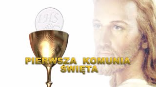 MSZA ŚW.  -  wczesna  1 Komunia Święta ,   2 . 06. 2024 r., godz. 11:00