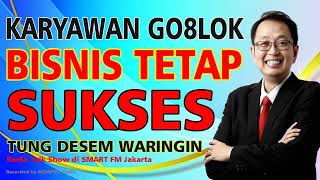 KARYAWAN GO8LOK BISNIS TETAP SUKSES