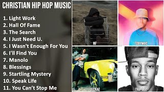 CHRISTIAN HIP HOP Music Mix - 116 Clique, Swoope, NF, TobyMac - Light Work, Hall Of Fame, The Se...