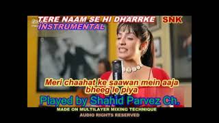 TERE NAAM SE HI DHARRKE INSTRUMENTAL BY SHAHID PARVEZ CH