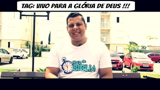 TAG: EU VIVO PARA A GLÓRIA DE DEUS | Hora da Bíblia