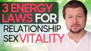 3 energy laws for sustainable sex life | Alexey Welsh