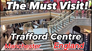 A Visit To The Spectacular Trafford Centre | Manchester | England