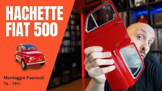 Fiat 500 - Hachette - Montaggio Fascicoli 76 - 79!!