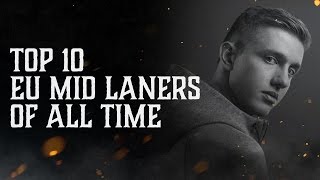 Top 10: EU Mid Laners of All Time