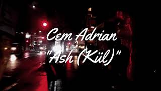 Cem Adrian "Ash (Kül)" [Lyrics with English Subtitles]