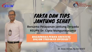 Bagaimana Peran Anestesi Dalam Tindakan Operasi oleh dr. Anas Alatas Sp. An-KAKV