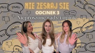 3. Nieproszone rady i opinie | Nie Zesraj Się Podcast