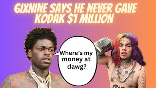 6ix9ine Say's He Didn't Give Kodak Black $1 Million For His' Verse #kodakblack #6ix9ine #rapper