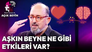 Aşık Olmanın Beynimize Etkileri Neler? | Sinan Canan İle Açık Beyin