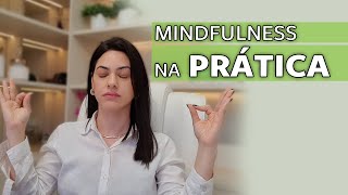 O que é o Mindfulness? Como praticar? Parte 2