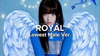 IVE - ROYAL (Lowest Male Version)