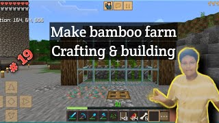 I playing Crafting & building.(Part 19).Make automatic bamboo farm.