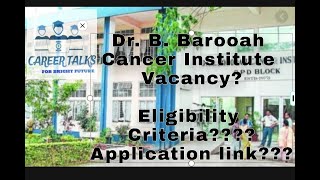 Dr. B. Barooah Cancer Institute recruitment 2021