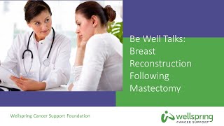 Be Well Talk: Breast Reconstruction Following Mastectomy