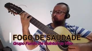 Fogo de Saudade-Grupo Fundo de Quintal