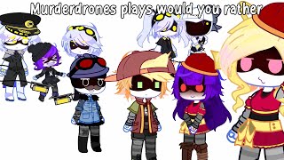 Murderdrones plays would you rather // Murderdrones // NO PART 2