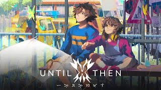 Until Then EP 7: Rubén sufriendo por los amoríos y amistades del protagonista | Metapodcast