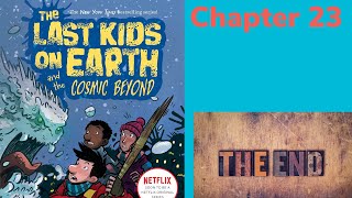 Adam Reads:The Last Kids on Earth and the cosmic Beyond ch.23 (ENDING)