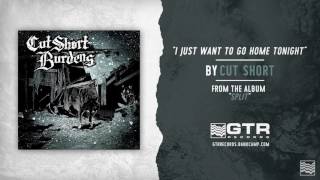 Cut Short - I Just Want To Go Home Tonight (GTR Records)