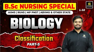 Biology for BSc Nursing Entrance Exams L-32 | Classification Part-5 | Dr. Himanshu Sir